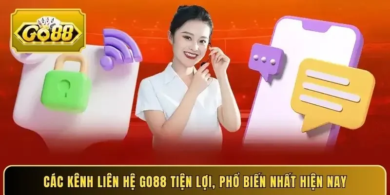 Các kênh liên hệ Go88 tiện lợi, phổ biến nhất hiện nay