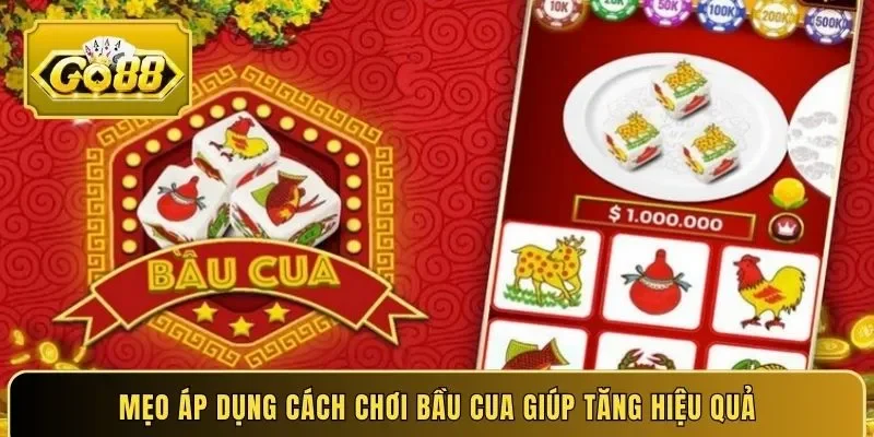 Mẹo áp dụng cách chơi bầu cua giúp tăng hiệu quả