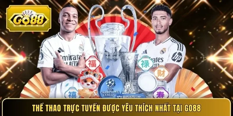 Thể thao trực tuyến được yêu thích nhất tại Go88